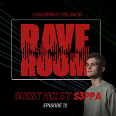 S3PPA - Rave Room Episode 12 Guest Mix
