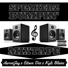 Speakerz Bumpin' feat ETown Dex & Kyle Blaine