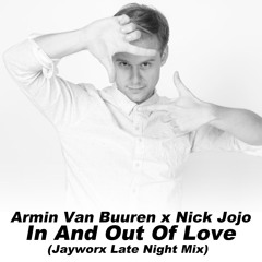 Armin Van Buuren X Nick Jojo - In And Out Of Love (Jayworx Late Night Mix)