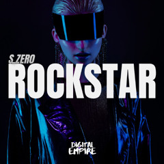 S_Zer0 - Rockstar  [OUT NOW]