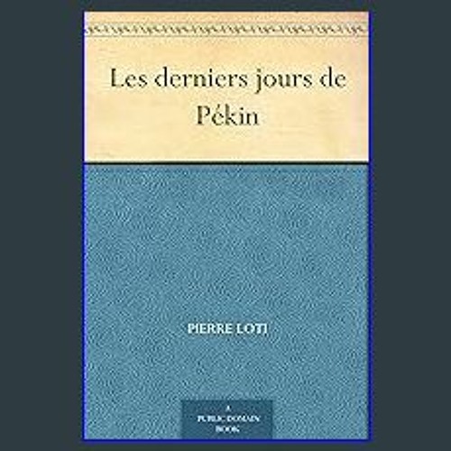 [READ] 🌟 Les derniers jours de Pékin (French Edition) Read online