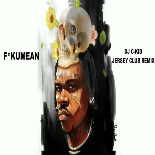 Gunna - f*kumean (DJ C-Kid Jersey Club Remix)