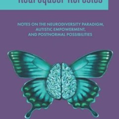 Get [EPUB KINDLE PDF EBOOK] Neuroqueer Heresies: Notes on the Neurodiversity Paradigm