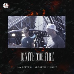 Jay Reeve & Hardstyle Pianist - Ignite The Fire (Defqon.1 Fail Uptempo Edit)