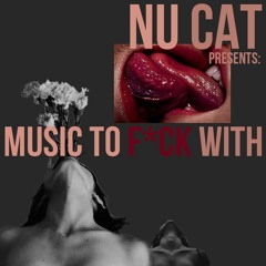 Nu Cat: Music To F*ck With mix