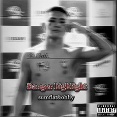 sumflat&Ohliy - Danger highlight