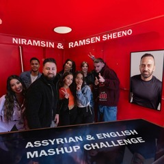 Ramsen Sheeno & Niramsin Assyrian & English Mashup