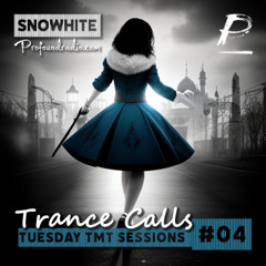 Trance Calls #04 - Tuesday TMT Sessions @Profoundradio.com