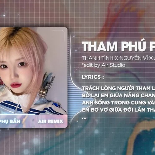 Tham Phú Phụ Bần (Style Huy PT Remix) - Thanh Tình ♫ Duyên Tình Ta Tan Nát Remix Hot TikTok 2025