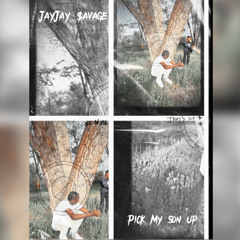 JayJay $avage- Pick My Son Up