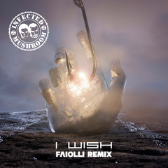 Infected Mushroom - I Wish (Faiolli Remix)