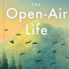 free KINDLE 🗸 The Open-Air Life: Discover the Nordic Art of Friluftsliv and Embrace