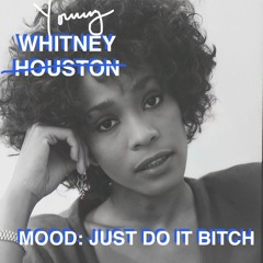 Young Whitney - MOOD: JUST DO IT BITCH
