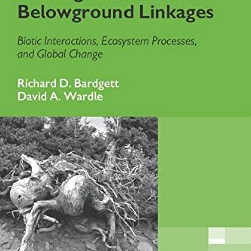 View [PDF EBOOK EPUB KINDLE] Aboveground-Belowground Linkages: Biotic Interactions, Ecosystem Proces