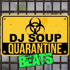 DJ SOUP - Quarantine Beats