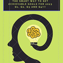 [ACCESS] EBOOK ☑️ Business Goals in 2023: The SMART Way to Set Achievable Goals for 2