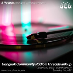 Bangkok Community Radio x Threads link-up - 11-Jun-22