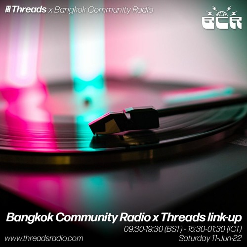 Bangkok Community Radio x Threads link-up - 11-Jun-22