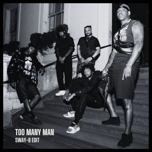 Too Many Man (SWAY-B Edit) | FREE DOWNLOAD