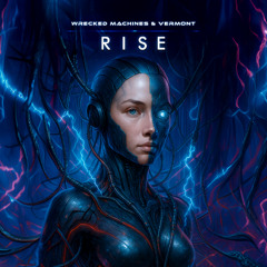 Vermont & Wrecked Machines - Rise