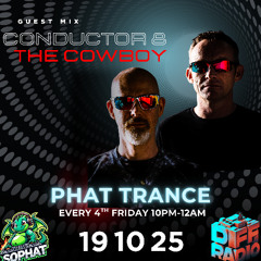 Phat Trance - The Conductor & The Cowboy Guest Mix