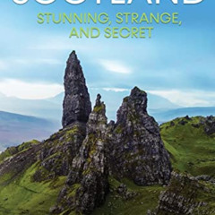 FREE EBOOK √ Scotland: Stunning, Strange, and Secret by  Christy Nicholas [EBOOK EPUB