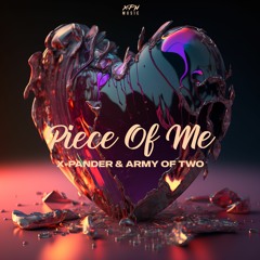 X-Pander & Army Of Two - Piece Of Me 💔