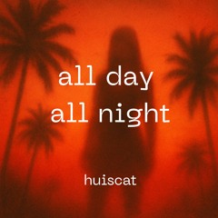 all day all night