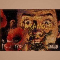 Paranoid (ft. Bool.zz) [Prod. Tyde]