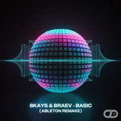8Kays & braev - Basic (Ableton Remake)