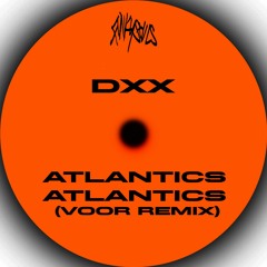 DXx - Atlantics / Atlantics (VOOR Remix) out now on Funkysouls