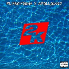 2k - FLYBOYJONA (Feat. Apollo1027)
