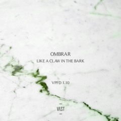 OMBRAR - Like A Claw In The Bark [VPFD1.10]