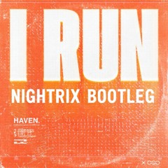 HAVEN. I Run - NIGHTRIX BOOTLEG