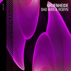 GRUENHEIDE - BAD MAN & ROBYN [High Contrast Recordings]