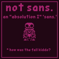 not sans. [ An αbsolution I 'sans.' Theme ]