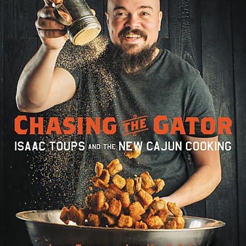 GET ✔PDF✔ Chasing the Gator: Isaac Toups and the New Cajun Cooking