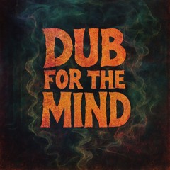 Dub for the Mind | 001