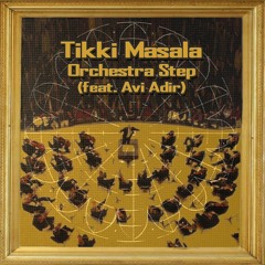 Tikki Masala - Orchestra Step (feat. Avi Adir)