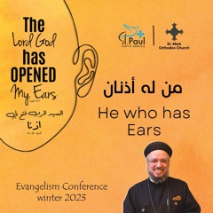 He Who Has Ears - Fr Daoud Lamei  مَن له أذنان