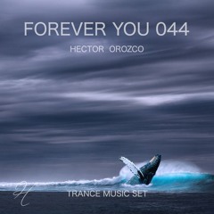 Forever You 044 - Trance Music Set