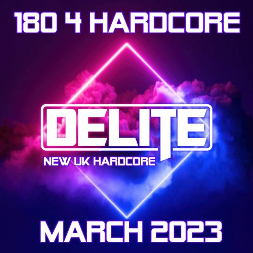 DJ Delite - 180 4 Hardcore March23