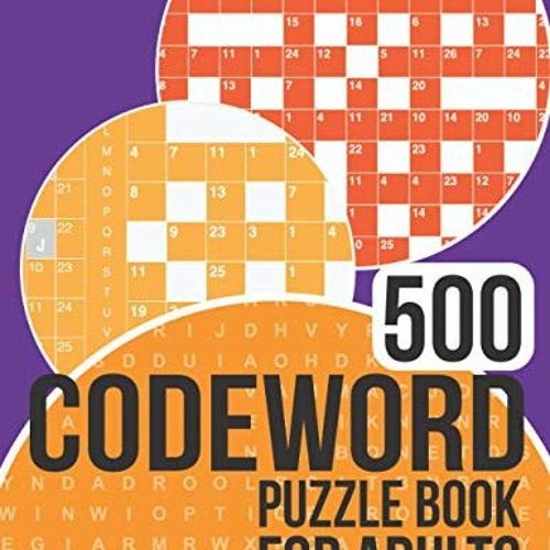 Read PDF EBOOK EPUB KINDLE 500 Codeword Puzzle Book for Adults: Codewords book with a colossal 500 p
