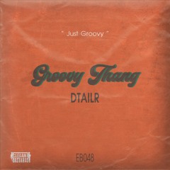DTAILR - Groovy Thang