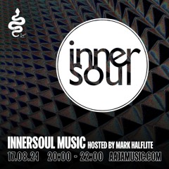 Innersould Music: Hosted by Mark Halflite - Aaja Channel 1 - 17 08 24