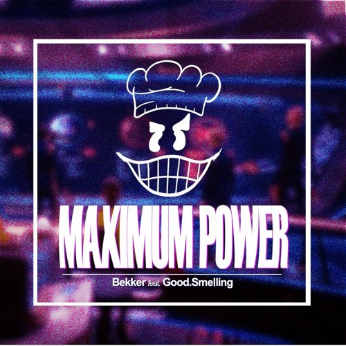 Bekker feat. Good.Smelling - Maximum Power
