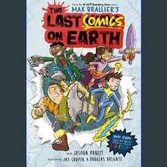 (<E.B.O.O.K.$) 📖 The Last Comics on Earth: From the Creators of The Last Kids on Earth     Hardcov