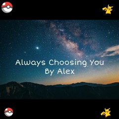 Always Choosing You