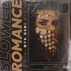 WYR GEMI - Romance (Slowed)