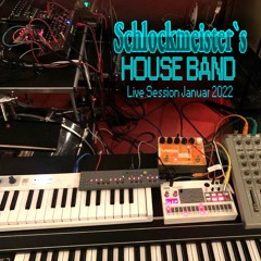 Scklockmeister‘s HOUSE BAND_Live Session 01_22